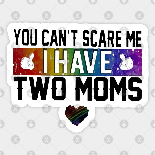 I Have Two Moms Sticker by melinhsocson